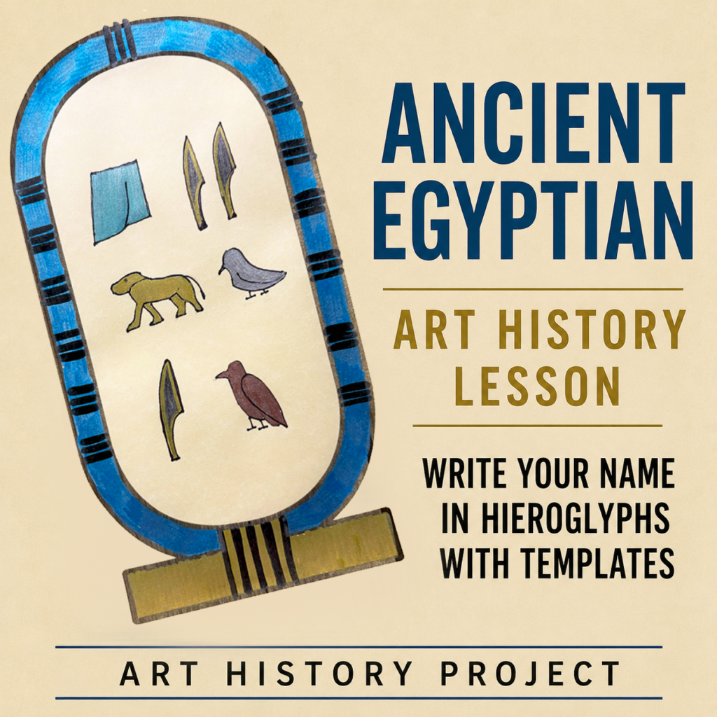 Cover of an Ancient Egypt art history lesson for kids featuring an Egyptian cartouche, hieroglyphs, and a write-your-name-in-hieroglyphs art project.