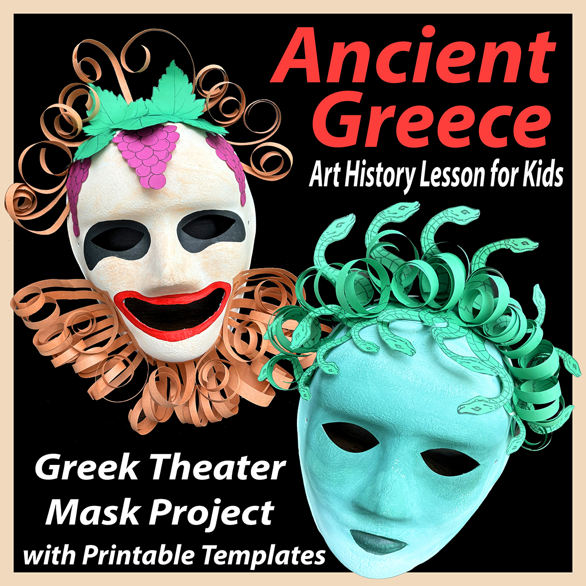 Ancient Greece Art History Lesson for Kids – Printable Greek Art, Architecture & Theater Mask Project
