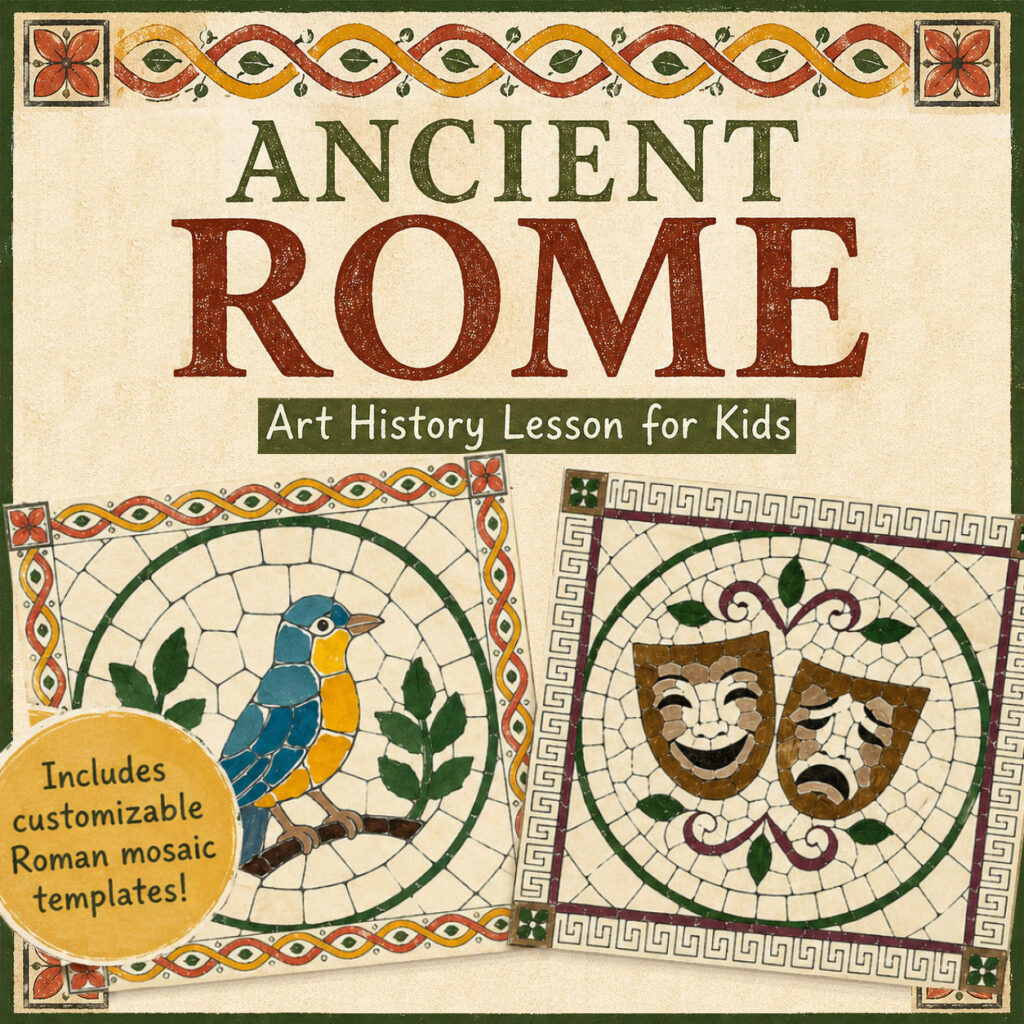 Cover of the Ancient Rome Art History Lesson for Kids featuring two Roman mosaic projects, including a bird and theatrical masks, with a complete printable lesson about Roman mosaics, architecture, frescoes, sculptures, Pompeii, and a customizable mosaic art project.