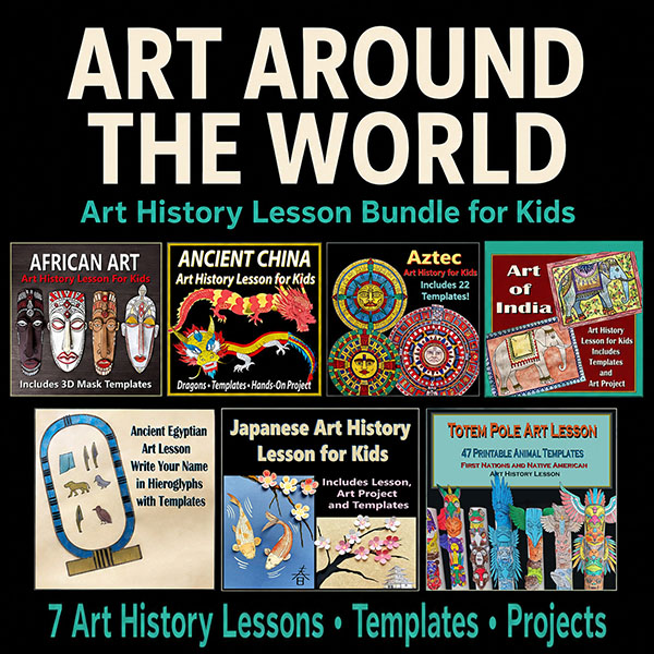 Art Bundles featuring printable art history lessons inspired by world cultures, including Africa, China, Japan, India, Ancient Egypt, the Aztecs, and the Pacific Northwest.