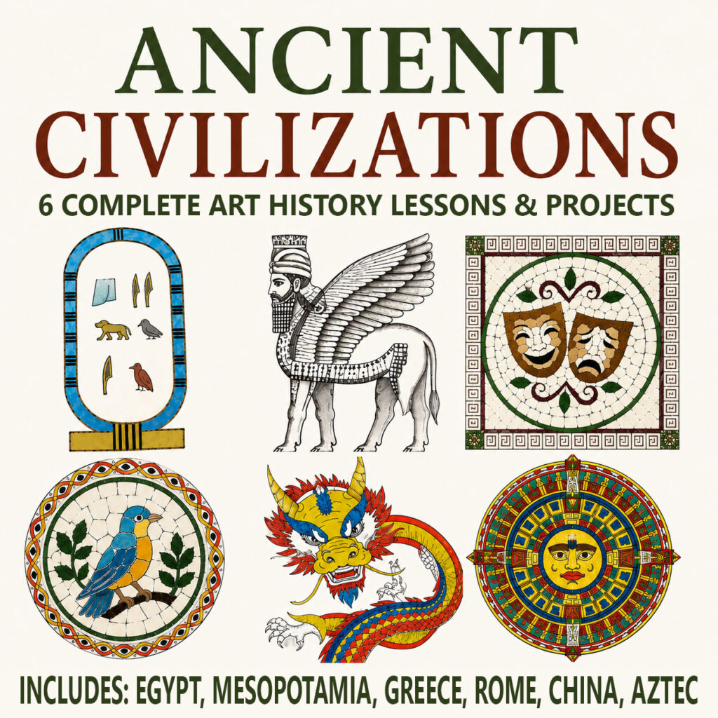 Cover for the Ancient Civilizations Art History Bundle featuring artwork inspired by Ancient Egypt, Mesopotamia, Greece, Rome, China, and the Aztec civilization with six complete art history lessons and projects.