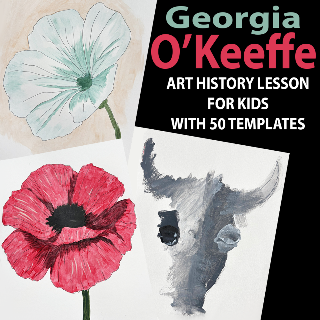 Cover of a Georgia O'Keeffe art history lesson featuring student paintings of oversized flowers and a desert skull inspired by the artist's famous close-up floral and Southwest-inspired artwork.