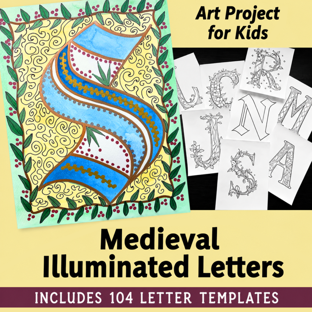 Cover of a Medieval Illuminated Letters printable art project featuring a hand-painted illuminated letter "S," printable letter templates, and 104 illuminated letter templates for kids.