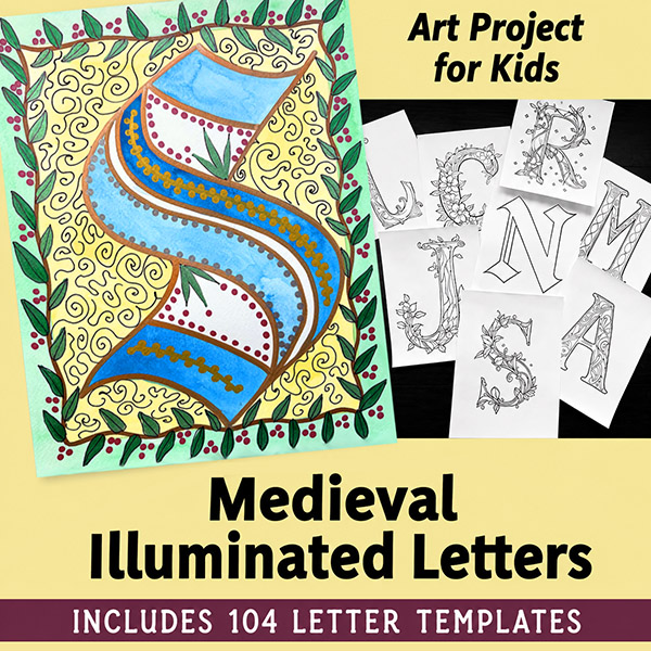 Cover of a Medieval Illuminated Letters printable art project featuring a hand-painted illuminated letter "S," printable letter templates, and 104 illuminated letter templates for kids.