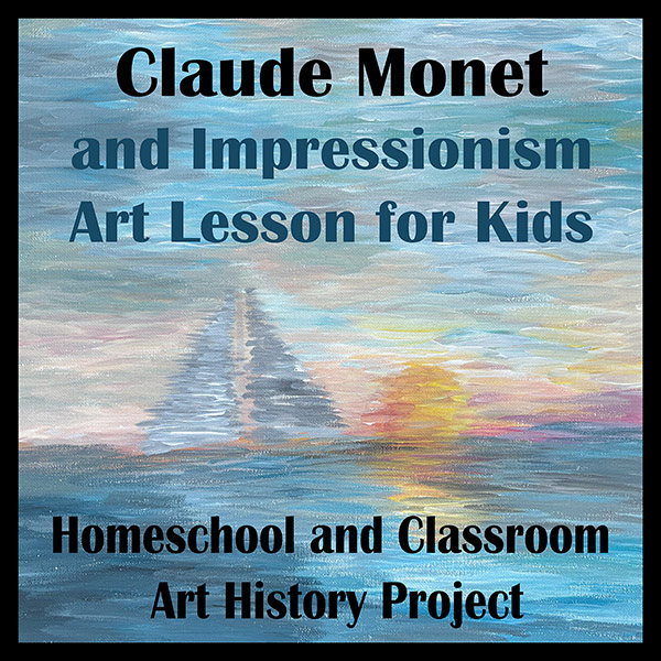 Claude Monet lesson for kids cover featuring a sunset over water and a step-by-step Impressionist painting project inspired by the famous artist.