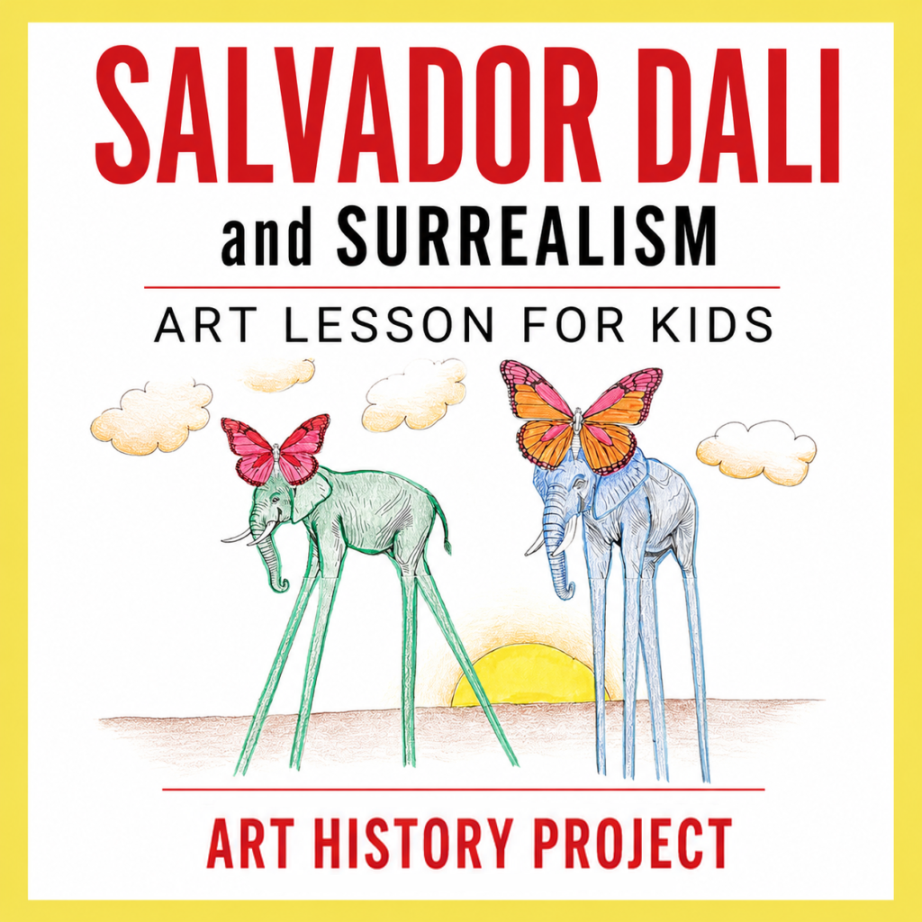 Salvador Dalí art history lesson cover featuring surreal long-legged elephants with butterfly wings, introducing a kid-friendly lesson about Surrealism with a creative dreamscape art project.
