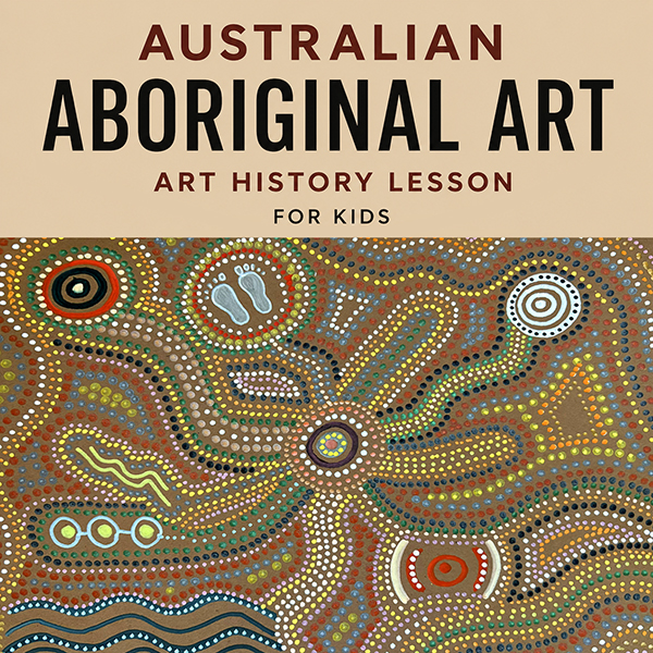 Australian Aboriginal Art History Lesson printable featuring dot painting and Australian-inspired artwork.